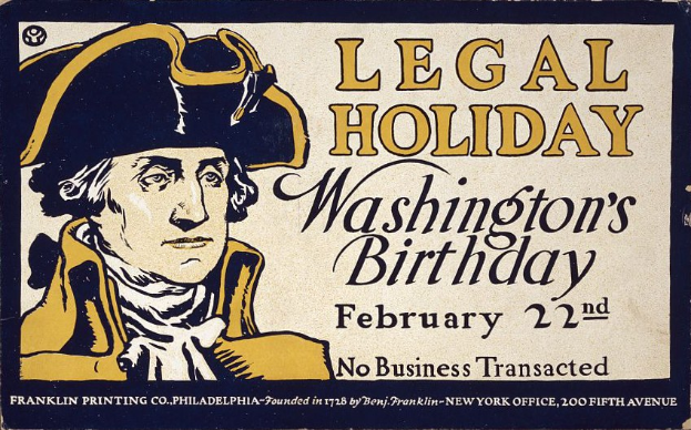 Plakat mit einem Schwarz-Weiß- Bild eines Personen in Anzug mit ernstem Gesichtsausdruck, Text 'Gesetzlicher Feiertag Washington's Birthday, 22. Februar - Keine Geschäfte' in fetter schwarzer Schrift auf hellblauem Hintergrund.